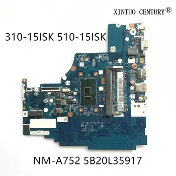 5B20L35917 Pentru Lenovo 310-15ISK 510-15ISK Laptop Placa de baza CG411&CG511&CZ411&CZ511 NM-A752 W/ i5-6200U RAM 4G test de lucru