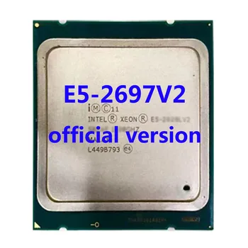 E5-2697V2 Oficial Verasion Intel Xeon CPU Procesor 2.70 Ghz 12-Core 35M TPD 130W FCLGA2011 Pentru placi de baza X79