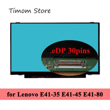 14.0 inch pentru E41-35 81RH 81SE E41-45 82BF 82BK E41-80 80Q9 80QA Notebook Lenovo Seria LCD WLED Monitor HD de 1366*768 eDP 30 pini