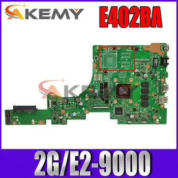 Akemy E402BA placa de baza Pentru ASUS E402B E402BP E402BA Laptop placa de baza E402BP placa de baza test OK W/ 2G/E2-9000