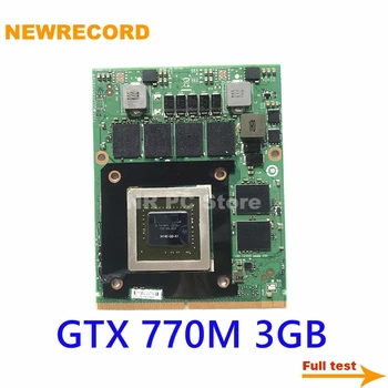 NEWRECORD N14E-GS-A1 GTX 770M 3GB DDR5 Original Pentru MSI GT70 GT60 GT660 GX680 GX780 Video VGA CARD MS-1W0B1 2